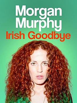 Morgan Murphy: Irish Goodbye