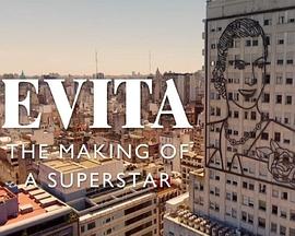 Evita: The Making Of A Superstar