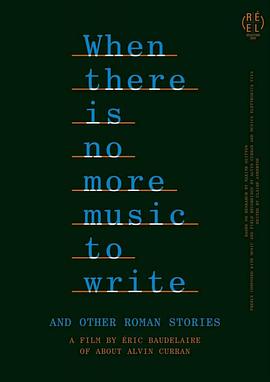 When There is No More Music to Write, And Other Roman Stories