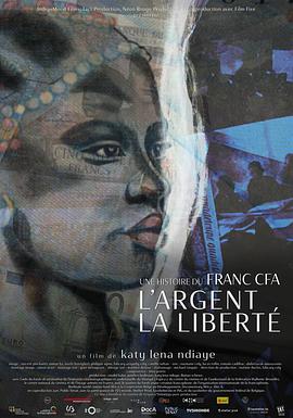 L'argent, la liberté, une histoire du Franc CFA